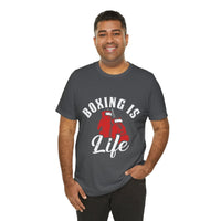 Load image into Gallery viewer, Boxing T-Shirt, Unisex Jersey Short Sleeve Tee with Boxing is Life Phrase, Fighter t-shirt, Gift for Boxer, Boxing Enthusiast Shirt, Boxing Coach Shirt